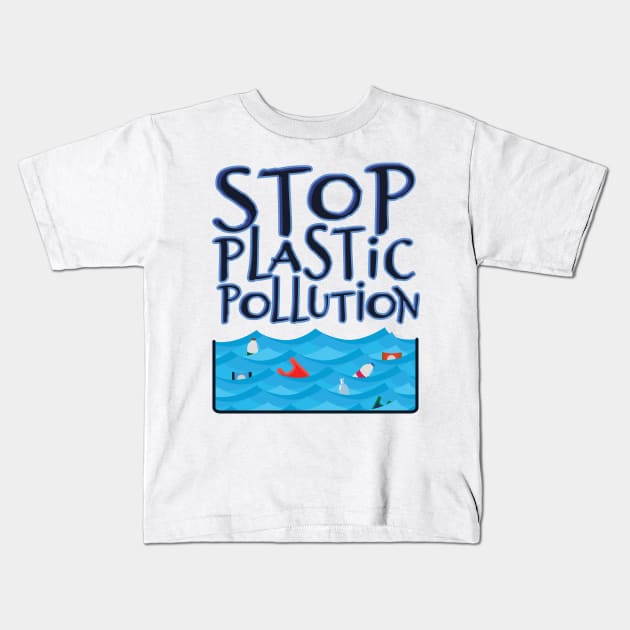 'Stop Plastic Pollution' Environment Awareness Shirt Kids T-Shirt by ourwackyhome